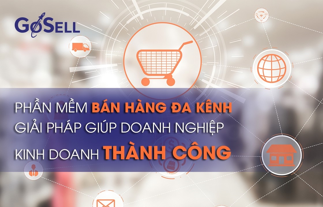 Phần mềm đa kênh, giải pháp giúp doanh nghiệp thành công 