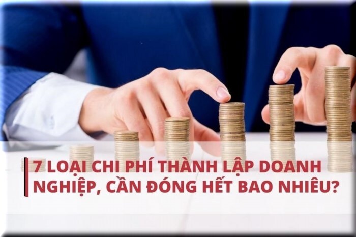 Tìm hiểu về 7 loại chi phí thành lập doanh nghiệp